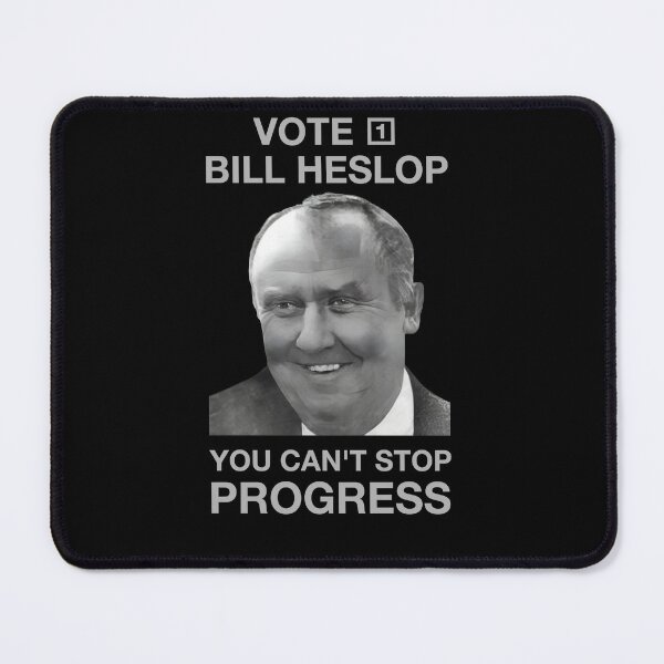 Item preview, Vote Bill Heslop You Can't Stop Progress designed and sold by oriMarchive.