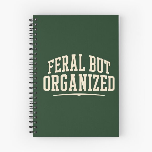 Item preview, Feral But Organized designed and sold by aihrgdesign.