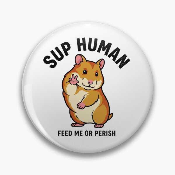 Item preview, Sup Human Funny Hamster – Feed Me Or Perish designed and sold by adamlemon12.