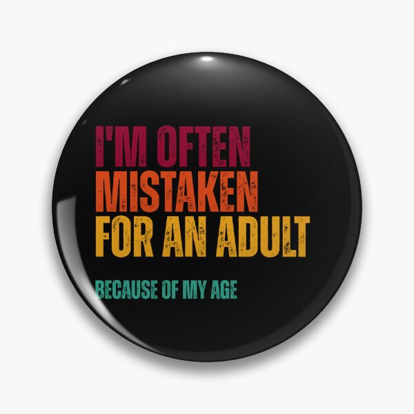 Item preview, i'm often mistaken for an adult because of my age designed and sold by Dondonmart.