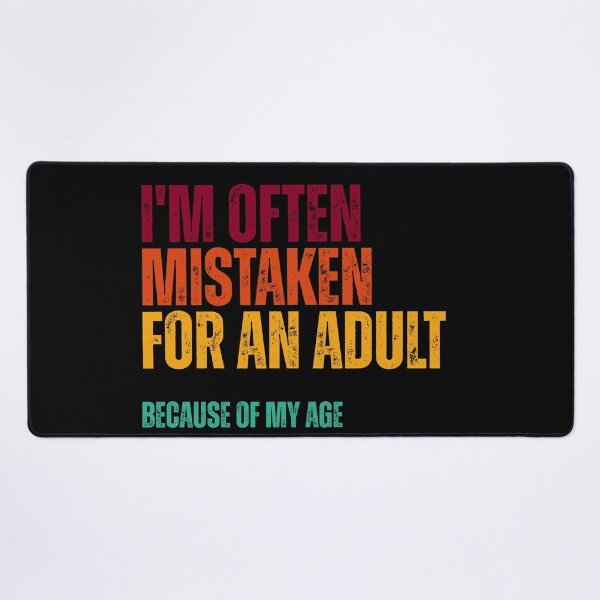 Item preview, i'm often mistaken for an adult because of my age designed and sold by Dondonmart.