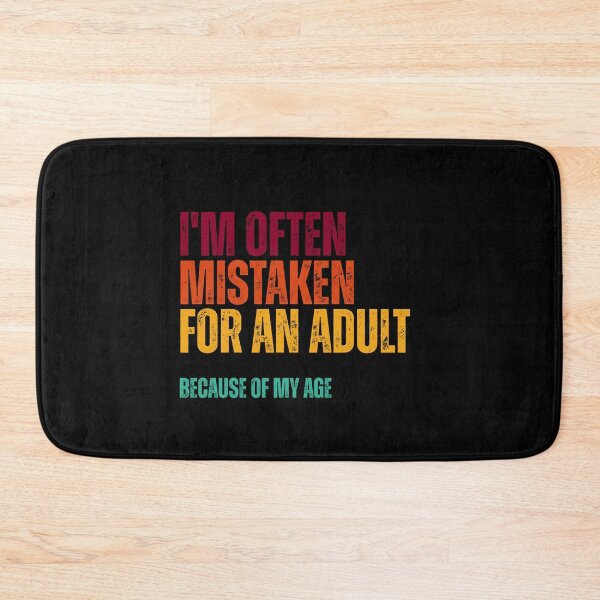 Item preview, i'm often mistaken for an adult because of my age designed and sold by Dondonmart.
