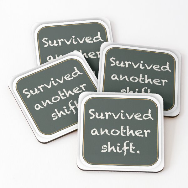 Item preview, Survived Another Shift Funny Quote designed and sold by Emma's Studio.