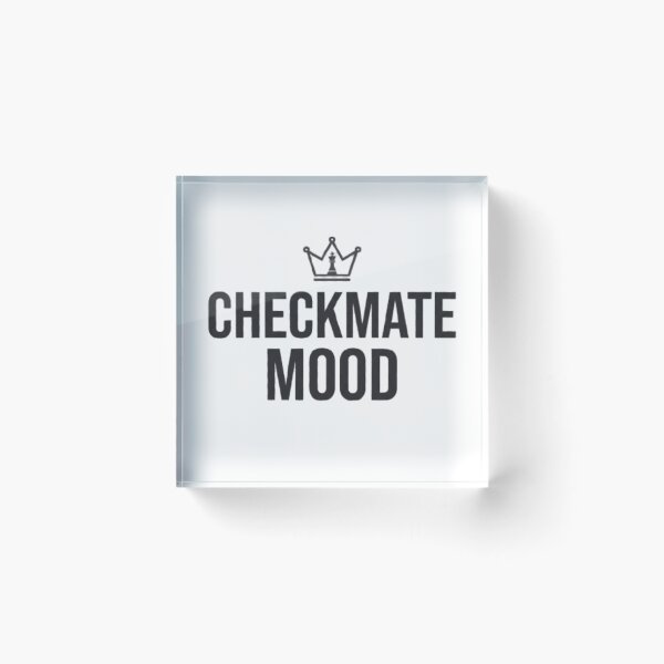 Item preview, Checkmate Mood designed and sold by KnightVibe.