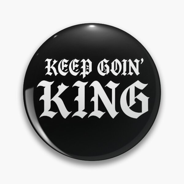 Item preview, Keep Goin' King designed and sold by DIRTYDUNNZ.