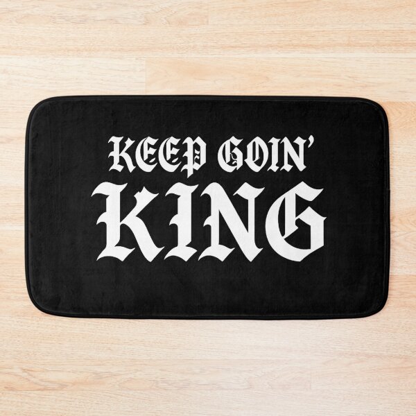 Item preview, Keep Goin' King designed and sold by DIRTYDUNNZ.