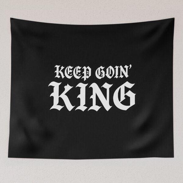 Item preview, Keep Goin' King designed and sold by DIRTYDUNNZ.
