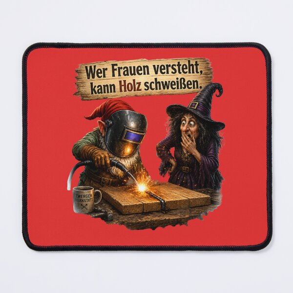 Item preview, Wer Frauen versteht, kann Holz schweißen | Funny German Welder Gnome & Witch Design designed and sold by Alpine-Ink.