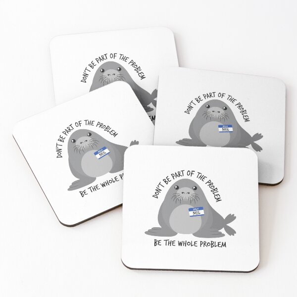 Item preview, Dont Be Part of The Problem Funny Seal Art, neil the seal be the whole problem designed and sold by PontiaGudam.