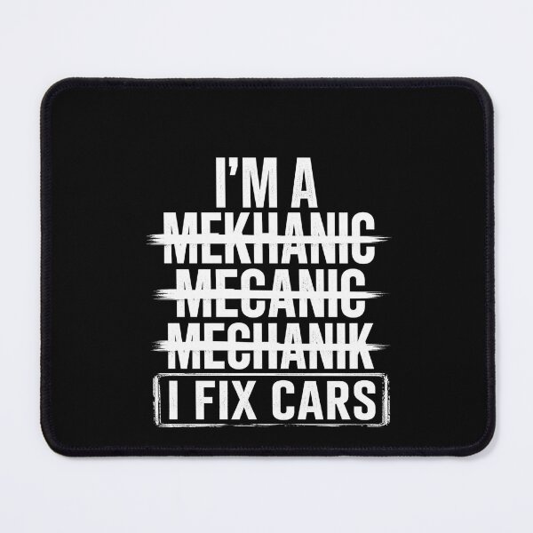 Item preview, I'm A Mechanic I Fix Cars Funny Automotive Repair Technician Quote designed and sold by msaloyach.