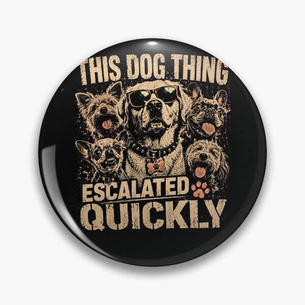 Item preview, This Dog Thing Escalated Quickly – Funny Dog Lover Pet Humor Design designed and sold by PosiMCreations.