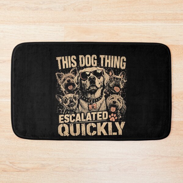 Item preview, This Dog Thing Escalated Quickly – Funny Dog Lover Pet Humor Design designed and sold by PosiMCreations.