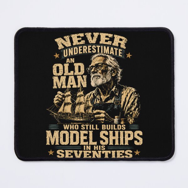 Item preview, Never Underestimate An Old Man Who Builds Model Ships In His Seventies designed and sold by PosiMCreations.