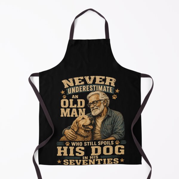 Item preview, Never Underestimate An Old Man Who Still Spoils His Dog In His Seventies designed and sold by PosiMCreations.