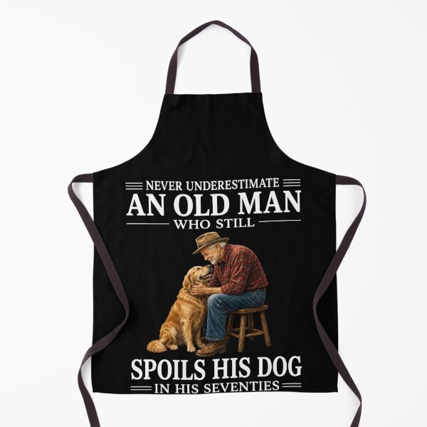 Item preview, Never Underestimate An Old Man Who Still Spoils His Dog In His Seventies designed and sold by PosiMCreations.