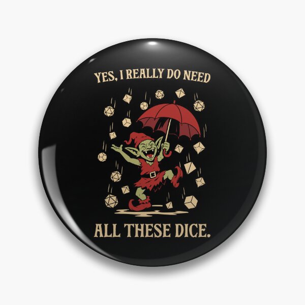 Item preview, Yes I Really Do Need All These Dice Funny Dice Goblin designed and sold by pixeptional.