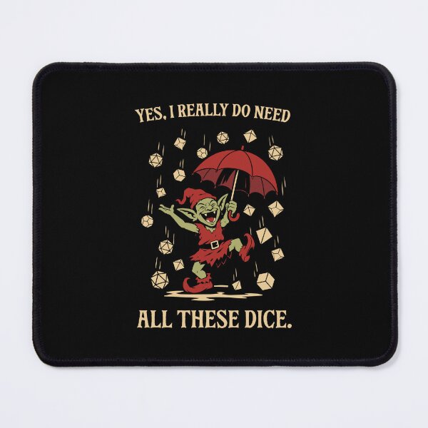 Item preview, Yes I Really Do Need All These Dice Funny Dice Goblin designed and sold by pixeptional.