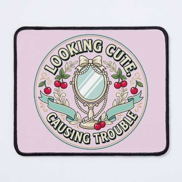 Item preview, Looking Cute, Causing Trouble designed and sold by Tantessa.