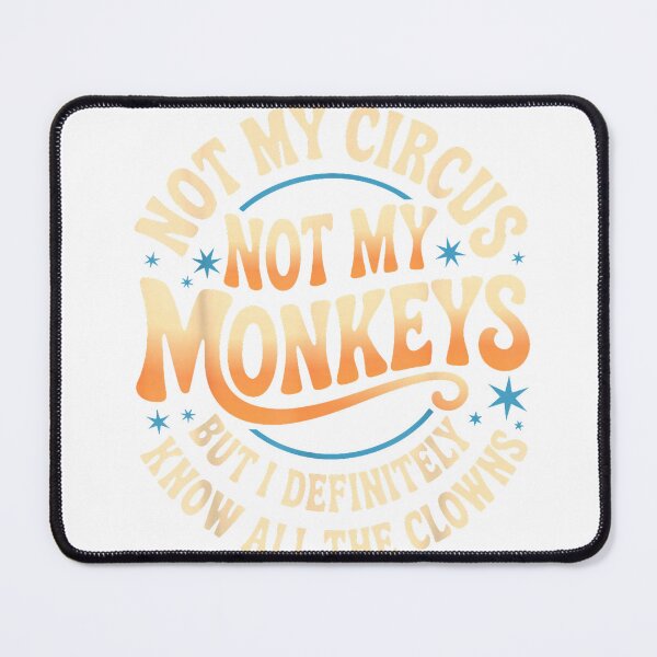 Item preview, Not My Circus Not My Monkeys Shirt Funny Men Women Clown T-Shirt designed and sold by Voila-creative.