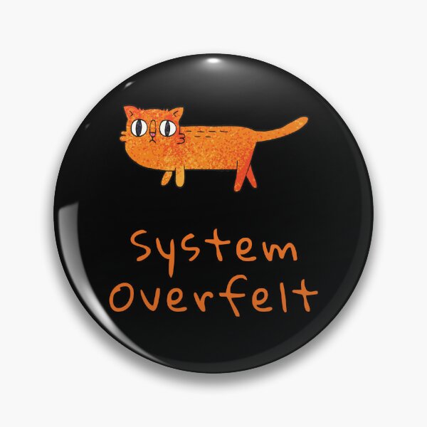 Item preview, Mood System Cats – System Overfelt Cat Meme designed and sold by ContigoART.