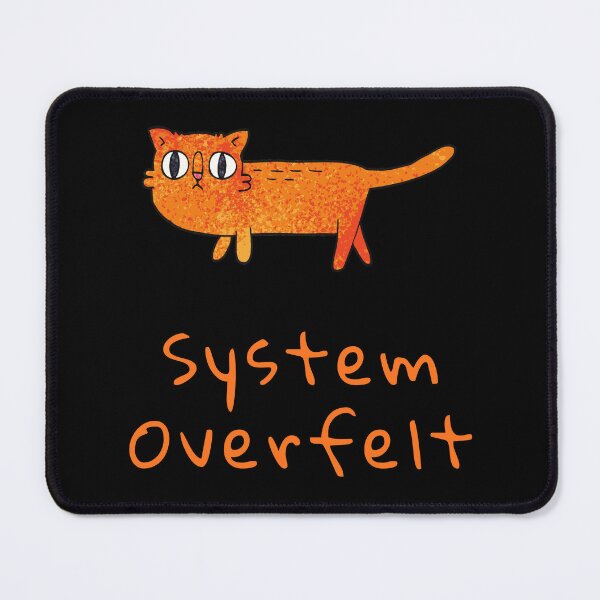Item preview, Mood System Cats – System Overfelt Cat Meme designed and sold by ContigoART.