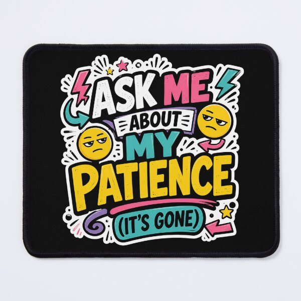 Item preview, Ask Me About My Patience (It's Gone) – Sarcastic Humor Sticker designed and sold by FestivityFinds.