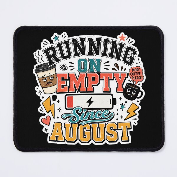 Item preview, Running On Empty Since August Funny Teacher Sticker designed and sold by FestivityFinds.
