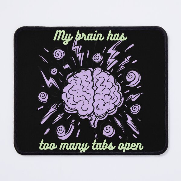 Item preview, My Brain Has Too Many Tabs Open Funny Shirt Design designed and sold by ByDanielDesigns.