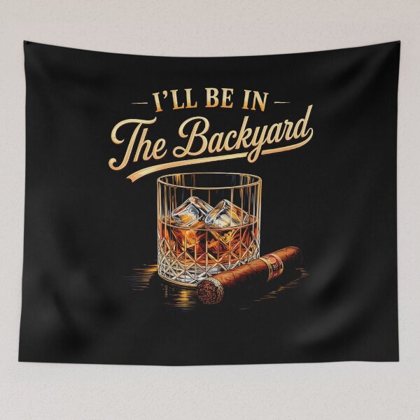 Item preview, I'll Be In The Backyard Funny Bourbon And Cigar  designed and sold by suhairee-studio.