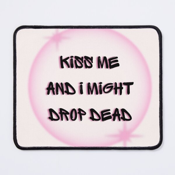 Item preview, Bold Pink “Kiss Me and I Might Drop Dead” Graphic designed and sold by Ashleigh David.