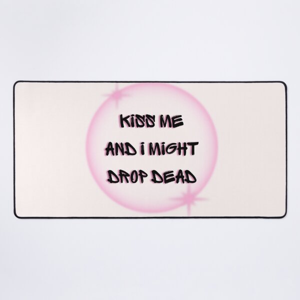 Item preview, Bold Pink “Kiss Me and I Might Drop Dead” Graphic designed and sold by Ashleigh David.