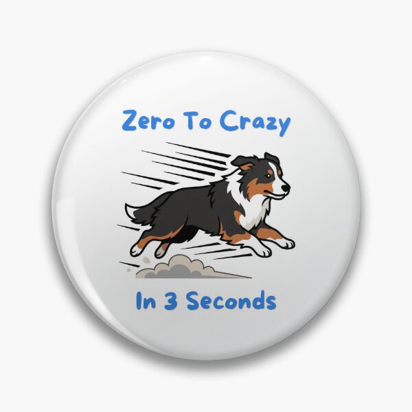 Item preview, Zero To Crazy Funny Australian Shepherd Zoomies designed and sold by SW Shop.