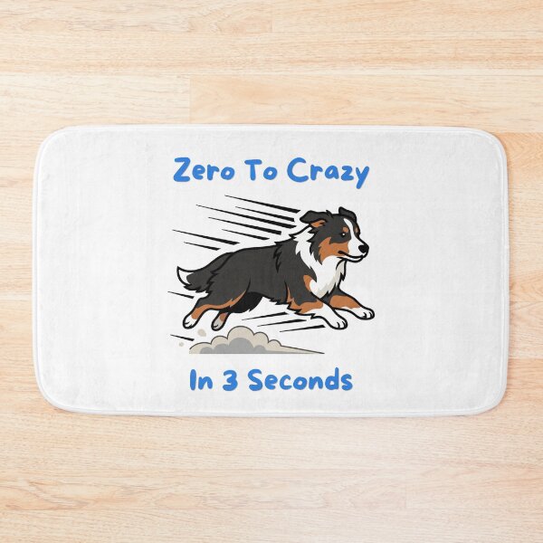 Item preview, Zero To Crazy Funny Australian Shepherd Zoomies designed and sold by SW Shop.