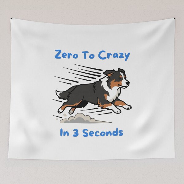 Item preview, Zero To Crazy Funny Australian Shepherd Zoomies designed and sold by SW Shop.