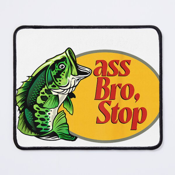 Item preview, That's My Ass Bro Stop Funny Bass Fishing Fisherman Dads T-Shirt designed and sold by Badriiiii.