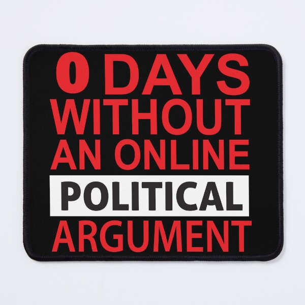 Item preview, 0 Days without a political argument designed and sold by BlueLineLAX.