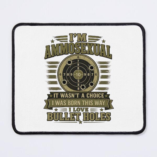Item preview, I'm Ammosexual It Wasn't a Choice - Funny Gift designed and sold by PixelBlob.