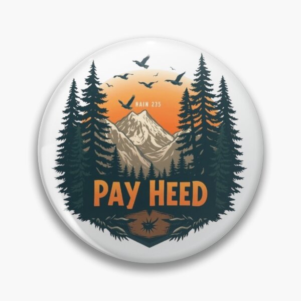 Item preview, Pay Heed Mountain Adventure Badge Design designed and sold by MystiColo.