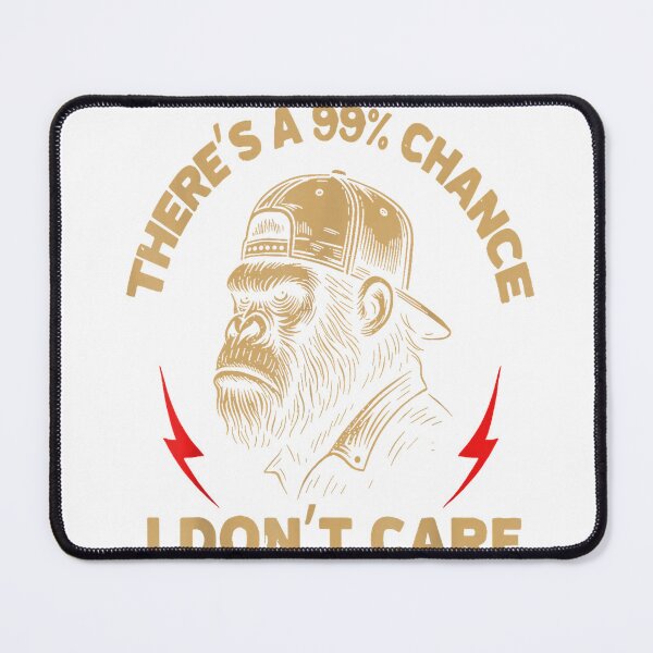 Item preview, There's A 99% Chance I Don't Care Funny Monkey Men T-Shirt designed and sold by gidget-gadget.