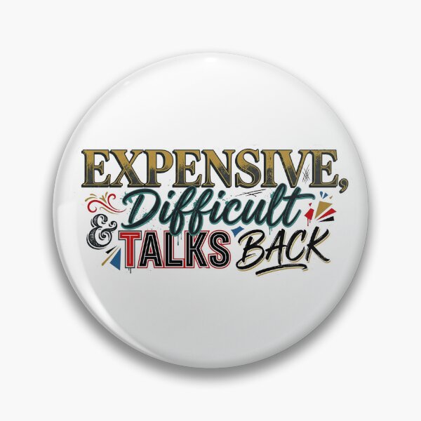 Item preview, Expensive Difficult and Talks Back designed and sold by Your Favorite Store.
