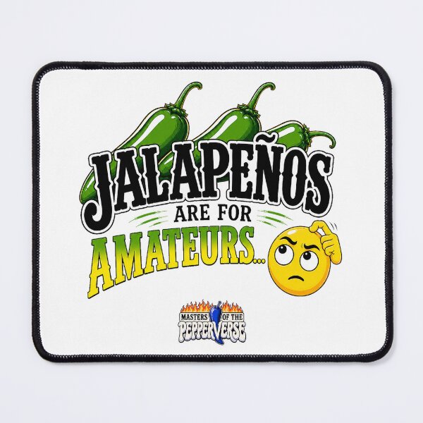 Item preview, Jalapenos Are For Amateurs designed and sold by Jessie Slamwhorella.