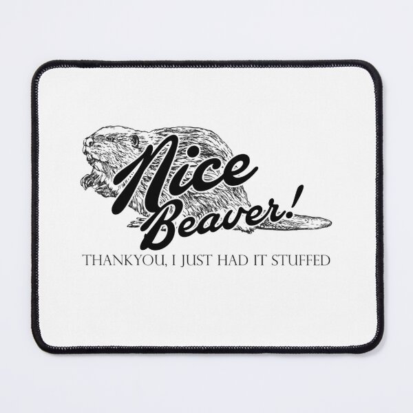 Item preview, Nice Beaver Stuffed Quote designed and sold by suharshaka.