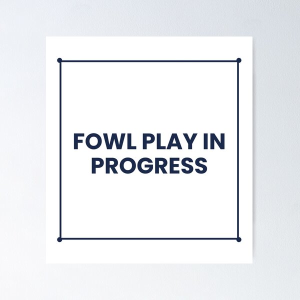 Item preview, "FOWL PLAY IN PROGRESS" Minimalist Quote Sticker designed and sold by QuirkThreadsCo.