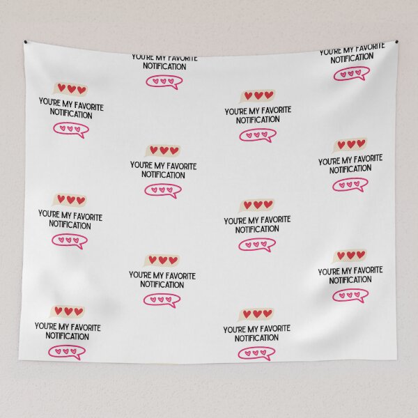 Item preview, You Are My Favorite Notification – Cute Heart Message Valentine Design designed and sold by luckyhue.
