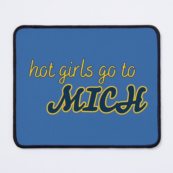 Item preview, Hot Girls Go To University of Michigan designed and sold by titanic415.
