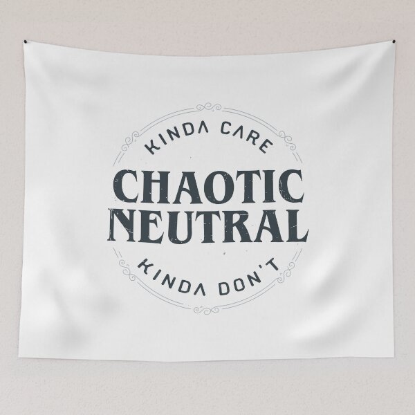 Item preview, Chaotics Neutrals Alignment Kinda Care Kinda Don't Funny Quotes designed and sold by ArgusArtcraft.