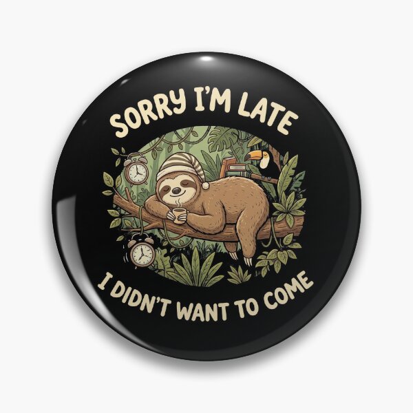 Item preview, Sorry I'm Late I Didn't Want to Come Funny Lazy Sloth Introvert Humor designed and sold by Yellowriversss.