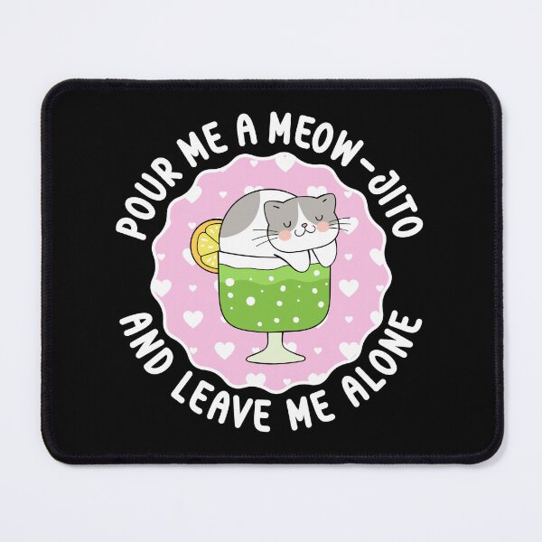 Item preview, Pour Me A Meow-jito And Leave Me Alone - Funny Kawaii Cat Mojito Pun designed and sold by the-Z3nith.