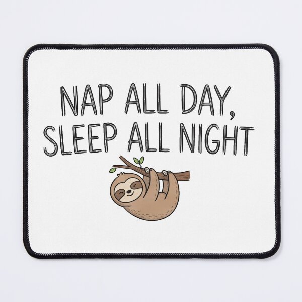 Item preview, Nap All Day Sleep All Night Cute Sloth Funny Lazy Quote designed and sold by mackartist.