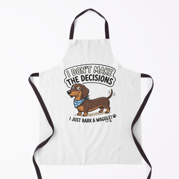 Item preview, I Don't Make the Decisions I Just Bark and Waggle Funny Dachshund Quote designed and sold by Yellowriversss.